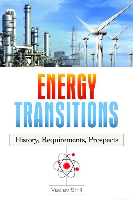 Energy Transitions: History, Requirements, Prospects